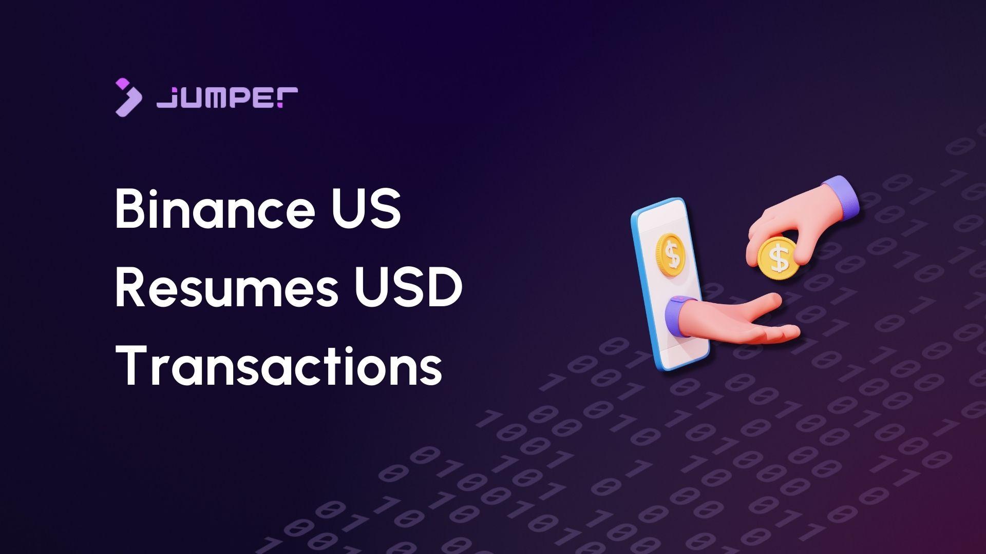 Binance US Resumes USD Transactions