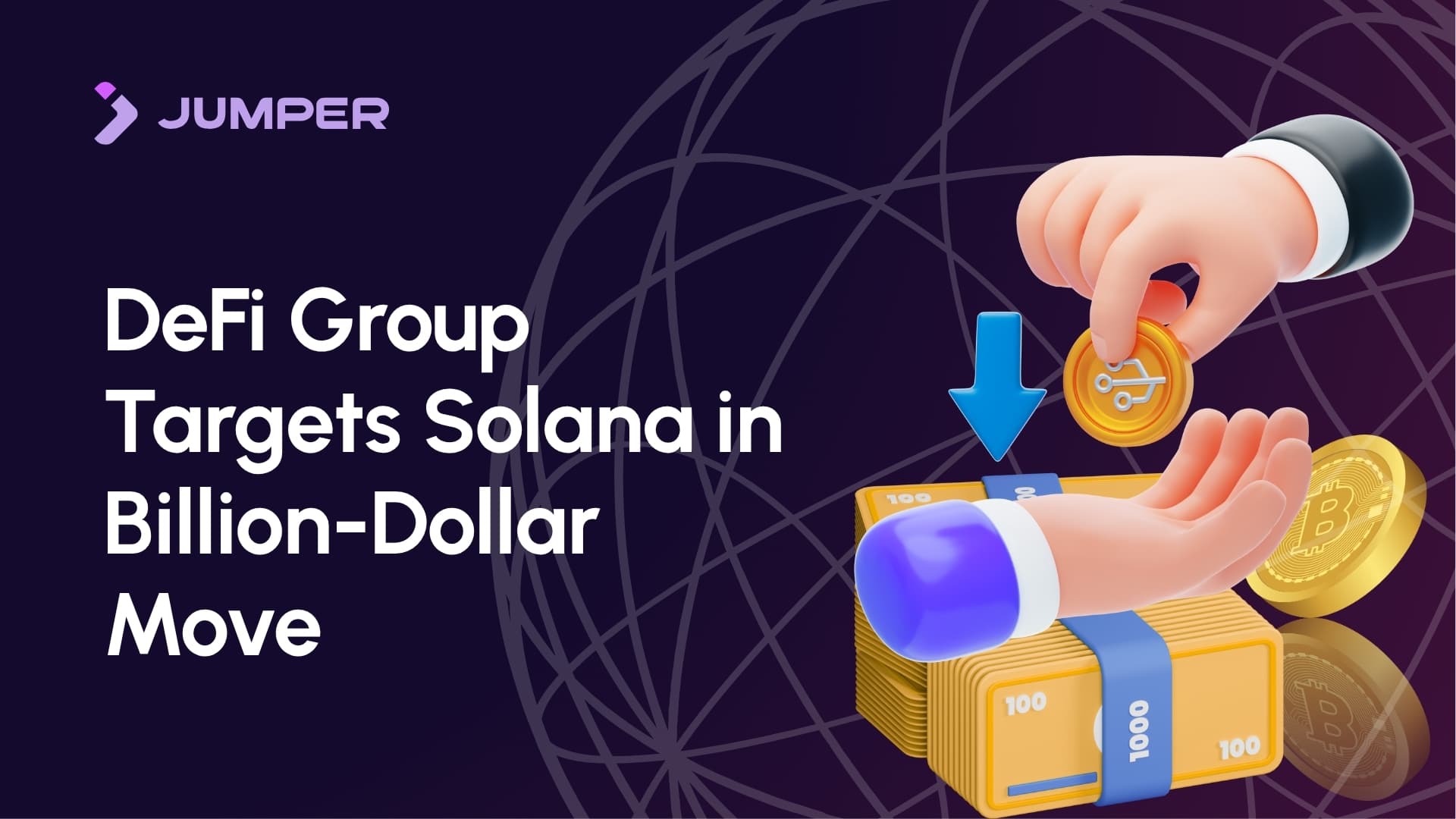 Jumper Learn | Why Is a DeFi Group Raising $1B to Buy Sol...