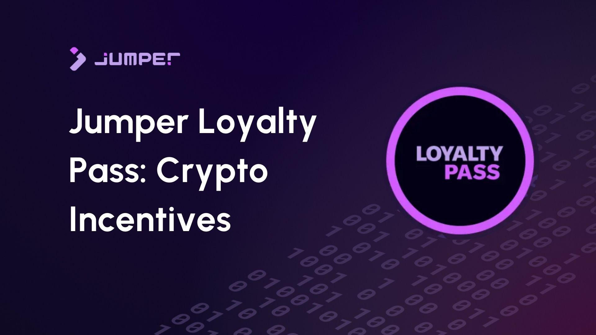 Jumper Loyalty Pass: Revolutionizing Crypto Loyalty and User Incentives