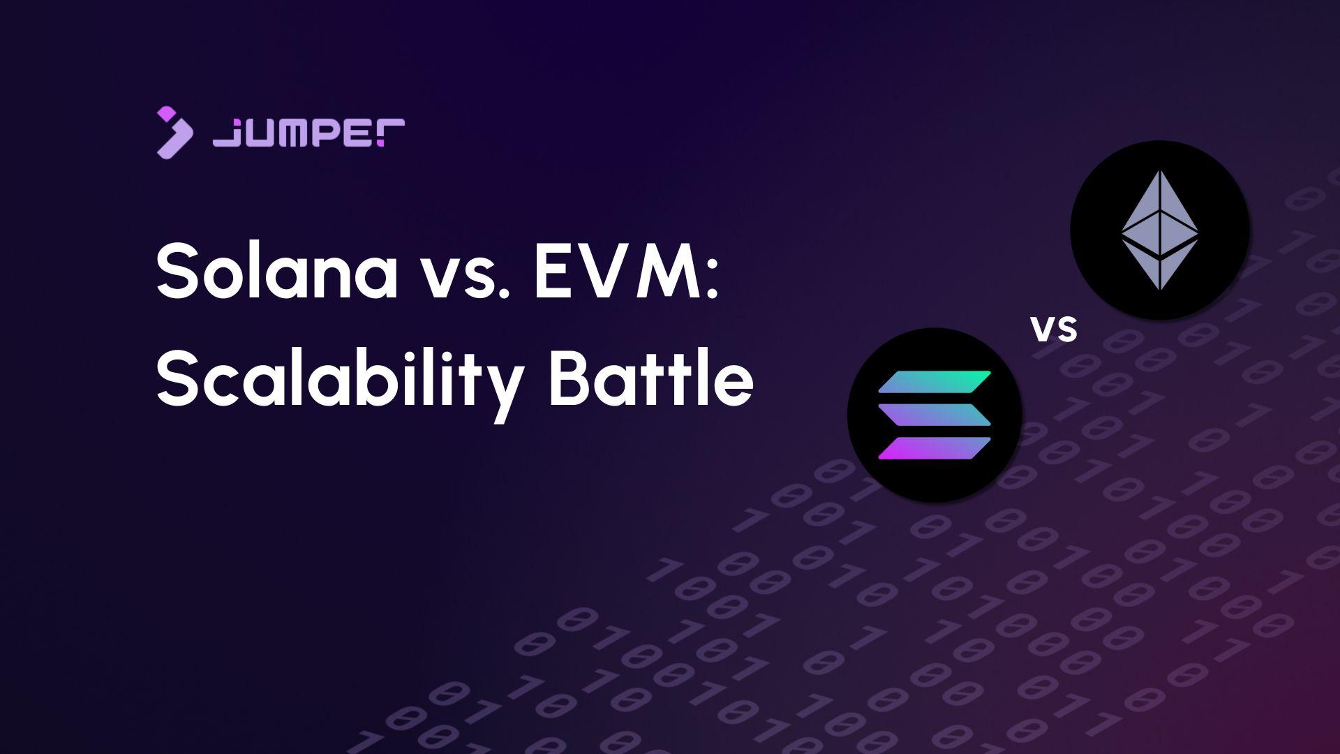 Solana vs. EVM: Competing for Blockchain Scalability and Dominance