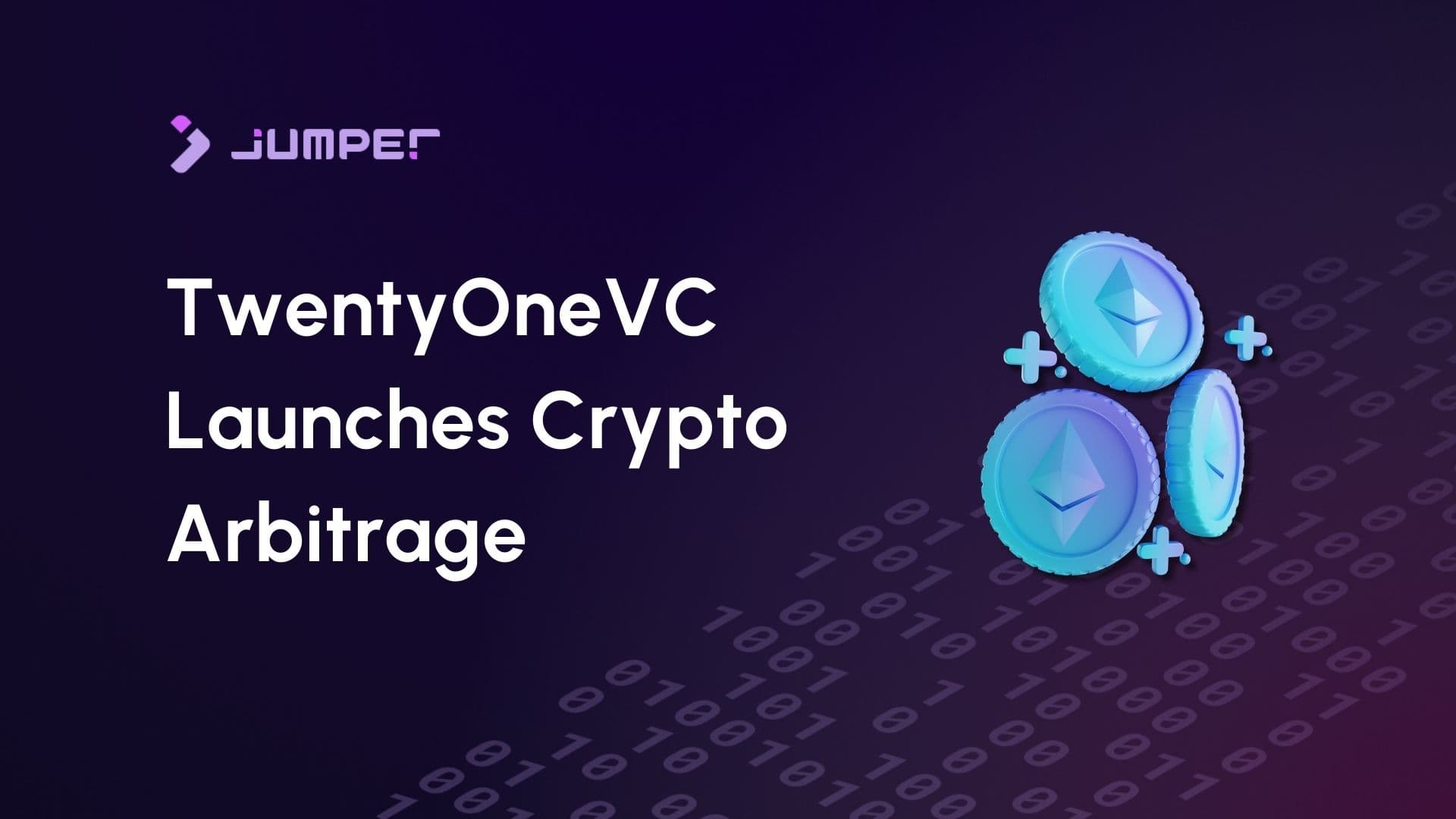 Jumper Learn | TwentyOneVC Launches Crypto Arbitrage Service