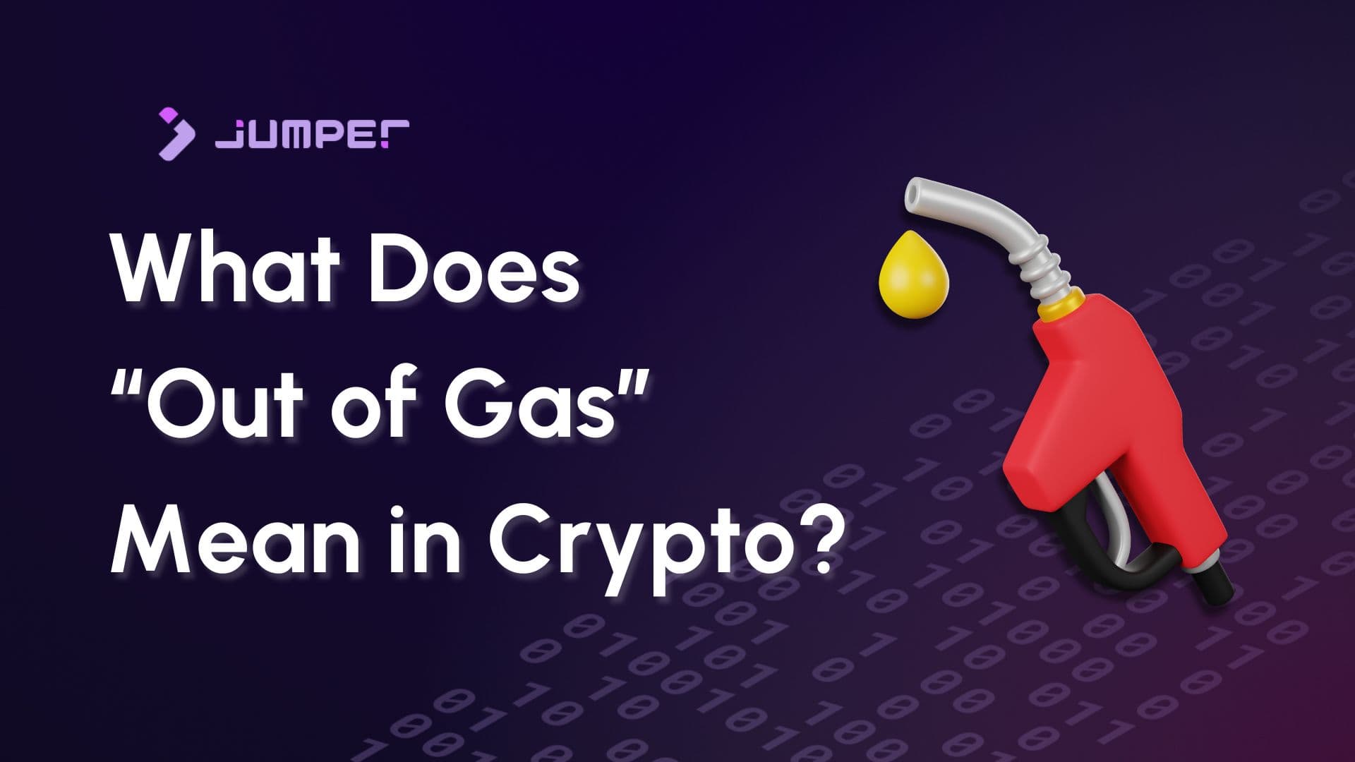 Jumper Learn | What Does “Out of Gas” Mean in Crypto?