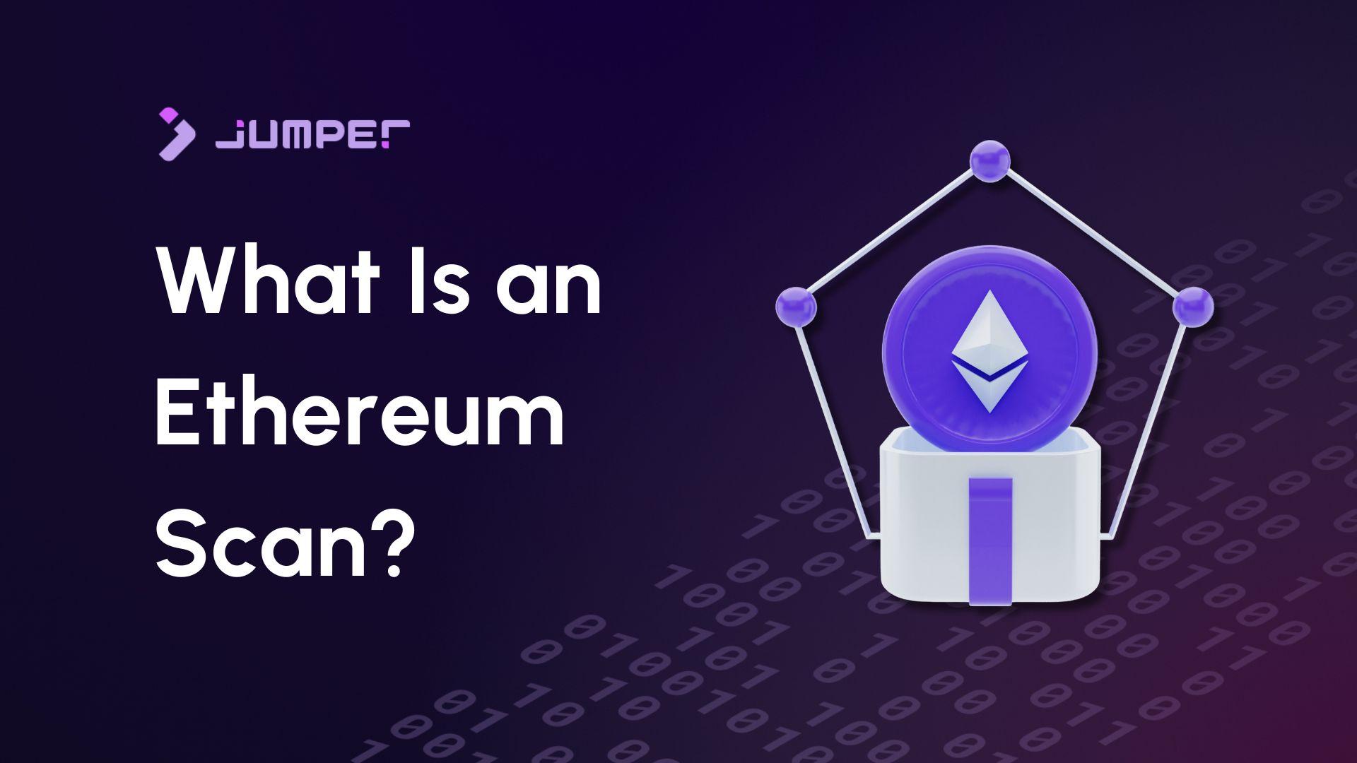 What Is an Ethereum Scan?