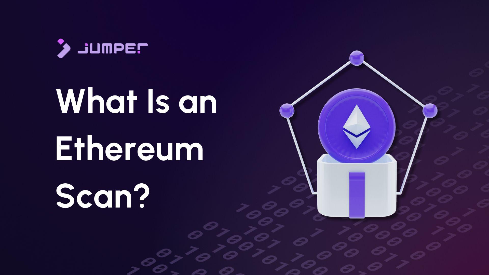 What Is an Ethereum Scan?