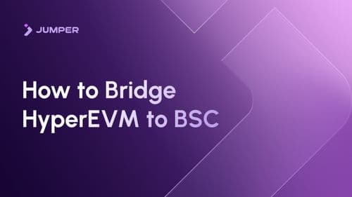 How to Bridge from HyperEVM to BSC