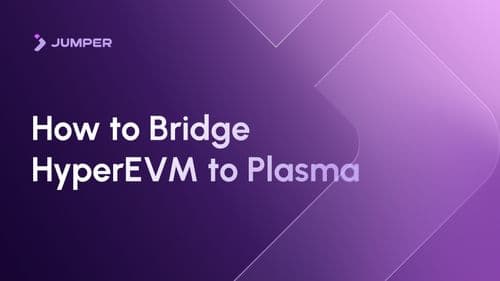 How to Bridge from HyperEVM to Plasma