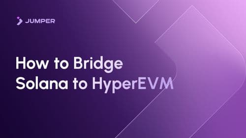 How to Bridge from Solana to HyperEVM